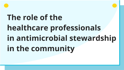 the role of the healthcare professionals in antimicrobial stewardship in the community